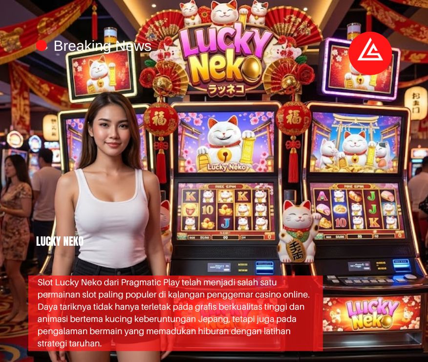 Keasyikan Slot Lucky Neko